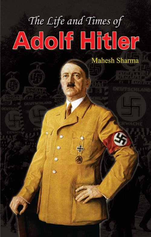Cover of the book The Life and Times of Adolf Hitler by Mahesh Sharma, Prabhat Prakashan