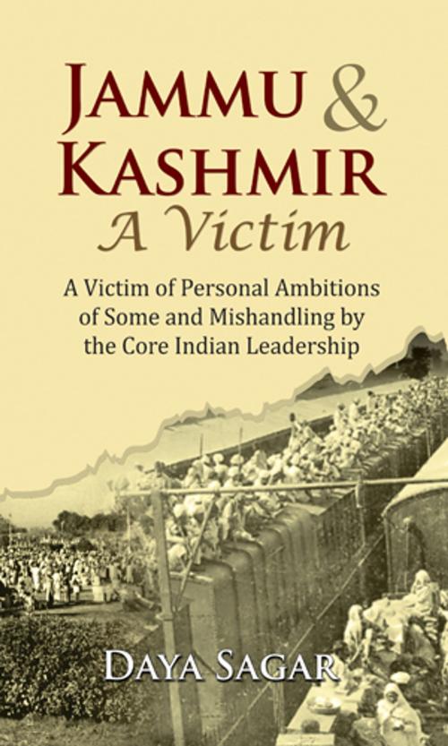 Cover of the book Jammu & Kashmir—A Victim by Daya Sagar, Prabhat Prakashan