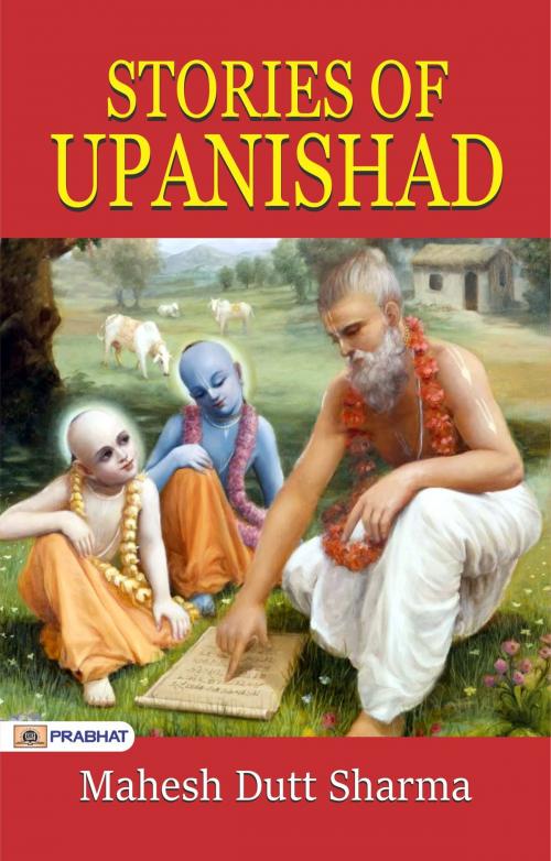 Cover of the book Stories of Upnishad by Mahesh Dutt Sharma, Prabhat Prakashan
