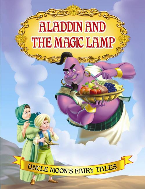 Cover of the book Aladdin and the Magic Lamp by Anuj Chawla, Dreamland Publications