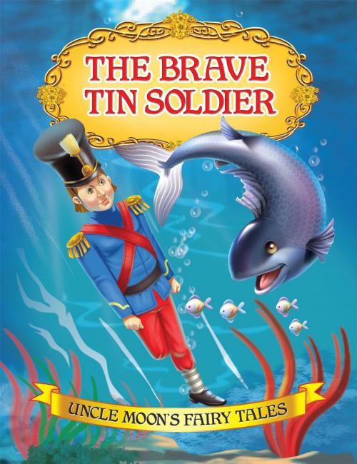Cover of the book The Brave Tin Soldier by Anuj Chawla, Dreamland Publications