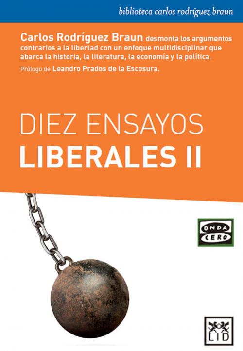 Cover of the book Diez ensayos liberales II by CARLOS RODRÍGUEZ BRAUN, LID Editorial