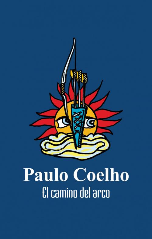 Cover of the book El camino del arco by Paulo Coelho, Sant Jordi Asociados
