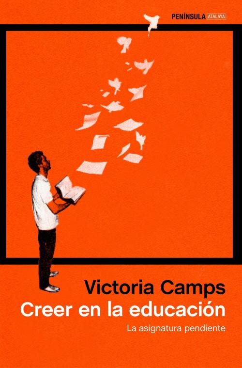 Cover of the book Creer en la educación by Victoria Camps, Grupo Planeta