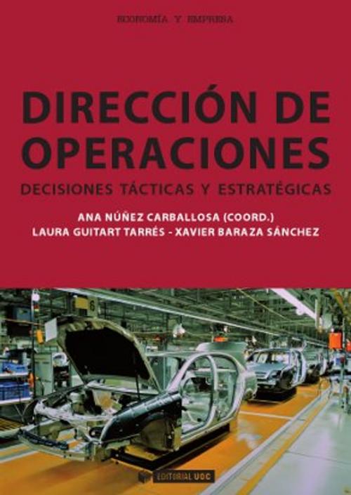 Cover of the book Dirección de operaciones by Ana Núñez Carballosa, Laura Guitart Tarrés, Xavier Baraza Sánchez, Editorial UOC, S.L.