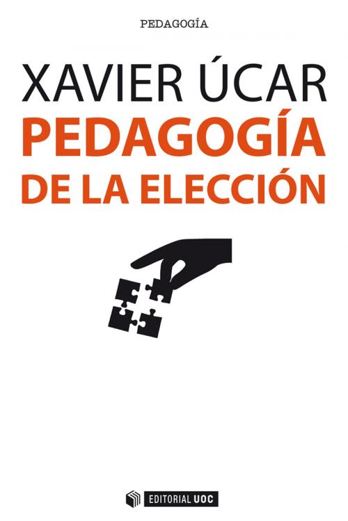 Cover of the book Pedagogía de la elección by Xavier Úcar Martínez, Editorial UOC, S.L.