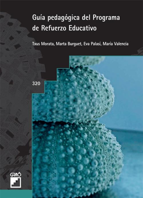 Cover of the book Guía pedagógica del Programa de Refuerzo Educativo by Marta Burguet Arfelis, Txus Morata Garcia, Eva Palasí Luna, Maria Valencia Vera, Graó