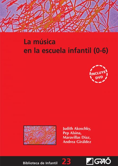 Cover of the book La música en la escuela infantil (0-6) by Akoschky, Judith; Alsina Masmitjà, Pep; Díaz Gómez, Maravillas; Giráldez Hayes, Andrea;, Graó