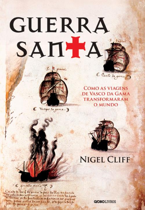 Cover of the book Guerra Santa by Nigel Cliff, Globo Livros