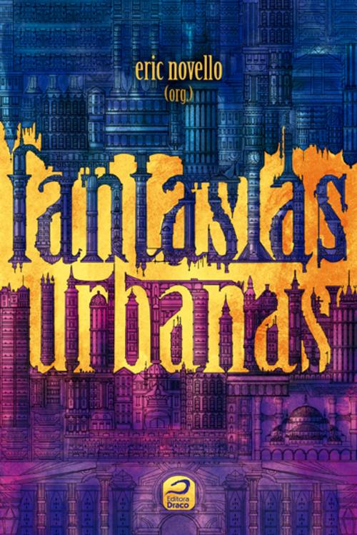 Cover of the book Fantasias Urbanas by Eric Novello, Editora Draco