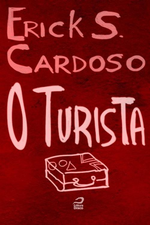 Cover of the book O turista by Erick Santos Cardoso, Editora Draco