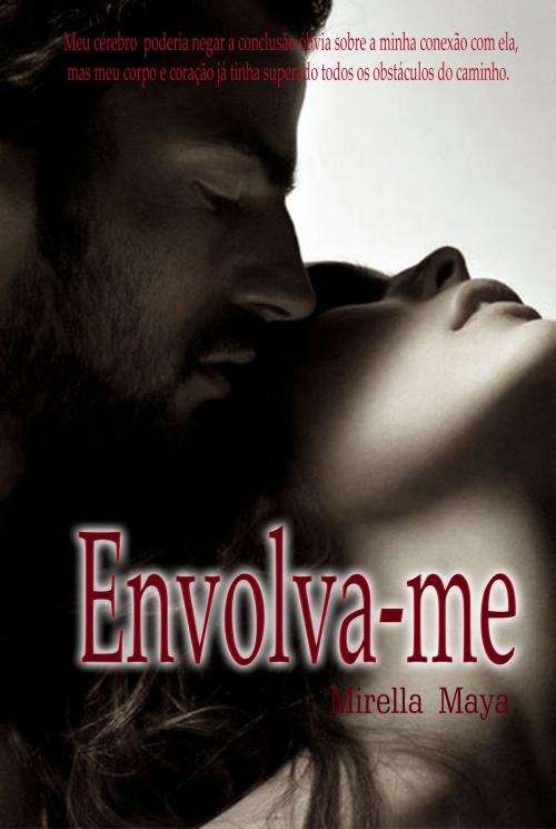Cover of the book Envolva-me by Mirella Maya, Tribo das Letras