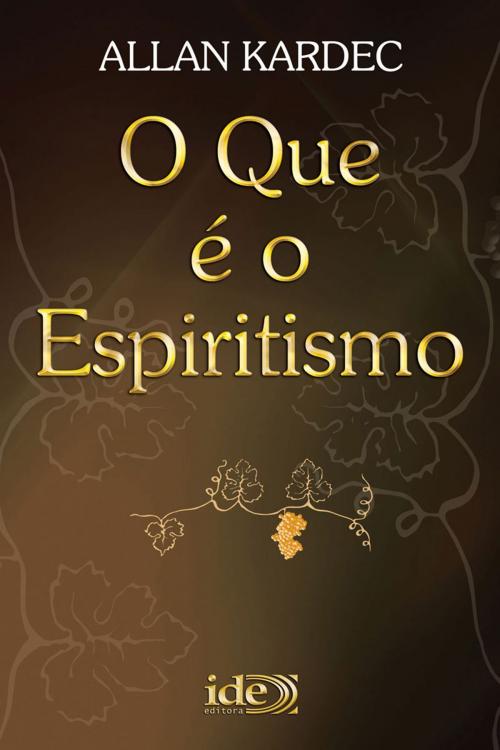 Cover of the book O que é o Espiritismo by Allan Kardec, IDE Editora