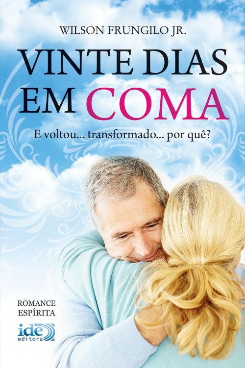 Cover of the book Vinte Dias em Coma by Wilson Frungilo Júnior, IDE Editora
