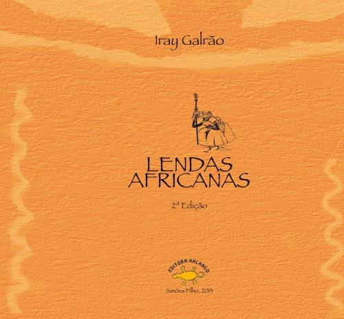 Cover of the book LENDAS AFRICANAS by IRAY GALRÃO, KALANGO