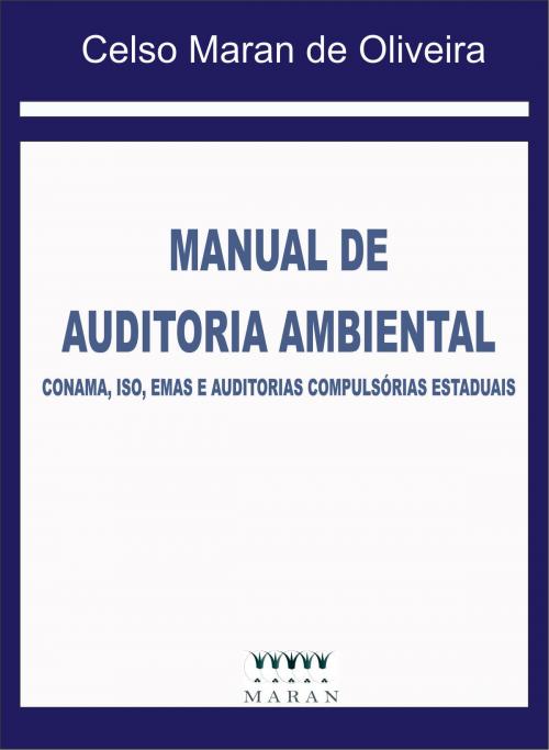 Cover of the book MANUAL DE AUDITORIA AMBIENTAL by CELSO MARAN DE OLIVEIRA, CELSO MARAN DE OLIVEIRA
