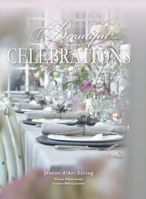Cover of the book Beautiful Celebrations by Vivian Christensen, Jeanne d'Arc Living