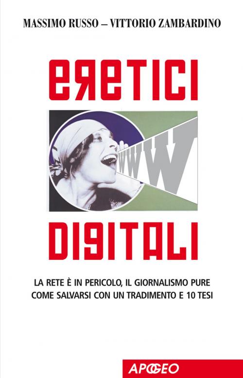 Cover of the book Eretici Digitali by Massimo Russo, Vittorio Zambardino, Apogeo Education