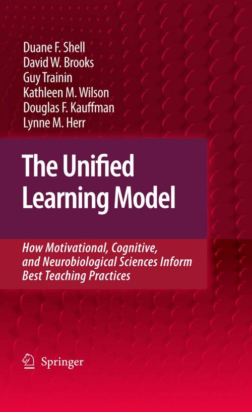 Cover of the book The Unified Learning Model by David W. Brooks, Lynne M. Herr, Guy Trainin, Douglas F. Kauffman, Duane F. Shell, Kathleen M. Wilson, Springer Netherlands