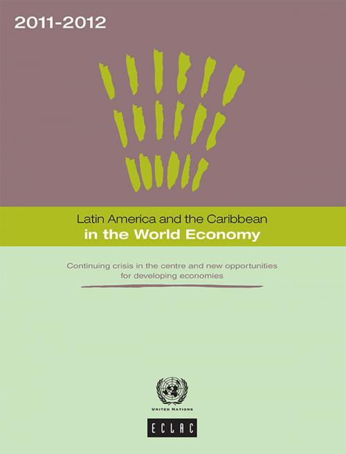 Cover of the book Latin America and the Caribbean in the World Economy 2011-2012 by United Nations, United Nations