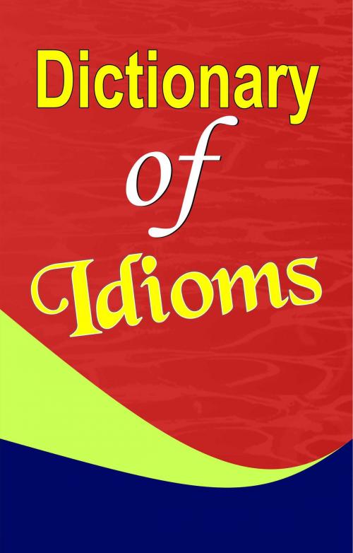 Cover of the book Dictionary of Idioms by Mahesh Sharma, Prabhat Prakashan