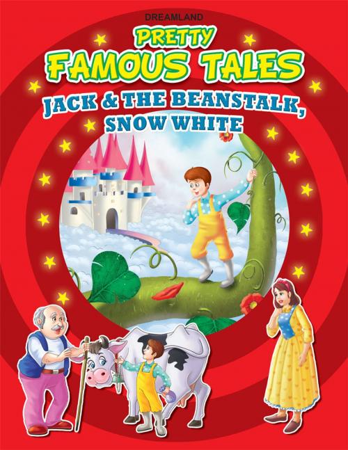 Cover of the book Jack and the Beanstalk AND Snow White by Anuj Chawla, Dreamland Publications