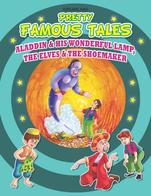 Cover of the book Aladdin and his Wonderful Lamp AND The Elves and the Shoemaker by Anuj Chawla, Dreamland Publications