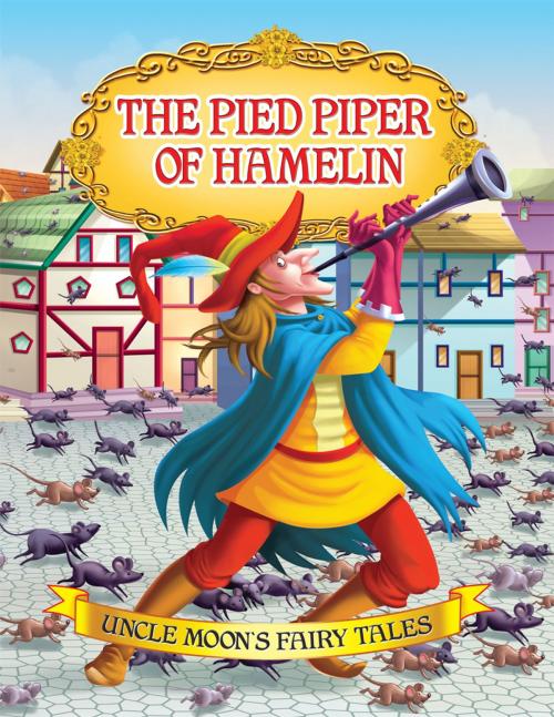 Cover of the book The Pied Piper of Hamelin by Anuj Chawla, Dreamland Publications
