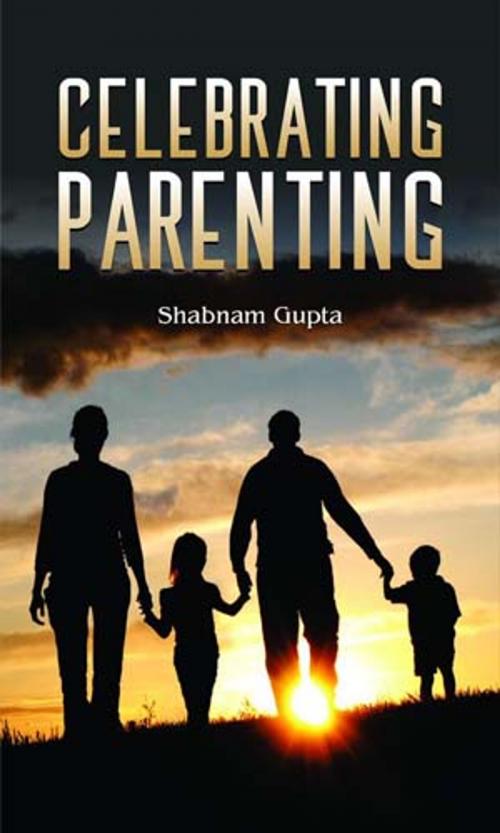 Cover of the book Celebrating Parenting by Shabanam Gupta, Prabhat Prakashan