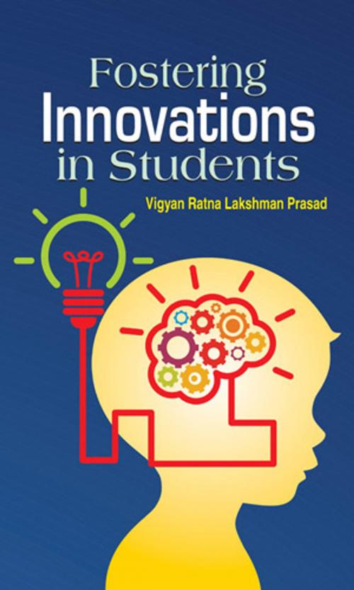 Cover of the book Fostering Innovations in Students by Vigyan Ratna Lakshman Prasad, Prabhat Prakashan