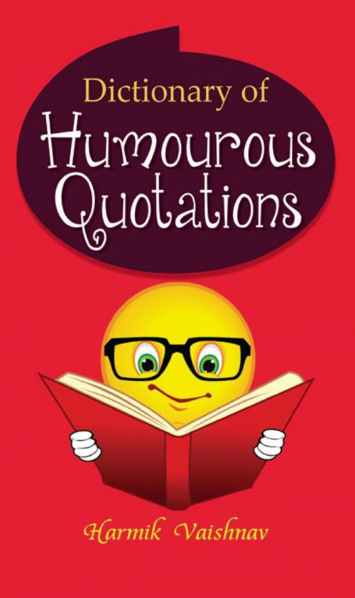 Cover of the book Dictionary of Humorous Quotations by Harmik Vaishnav, Prabhat Prakashan