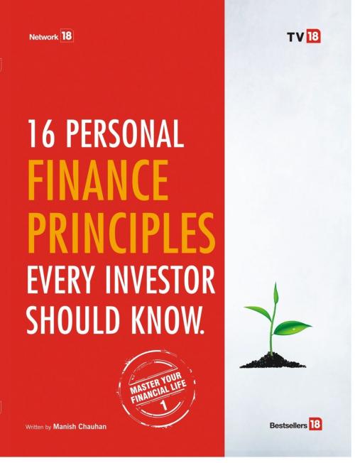 Cover of the book 16 Personal Finance Principles Every Investor by Manish Chauhan, TV18 BROADCAST LTD