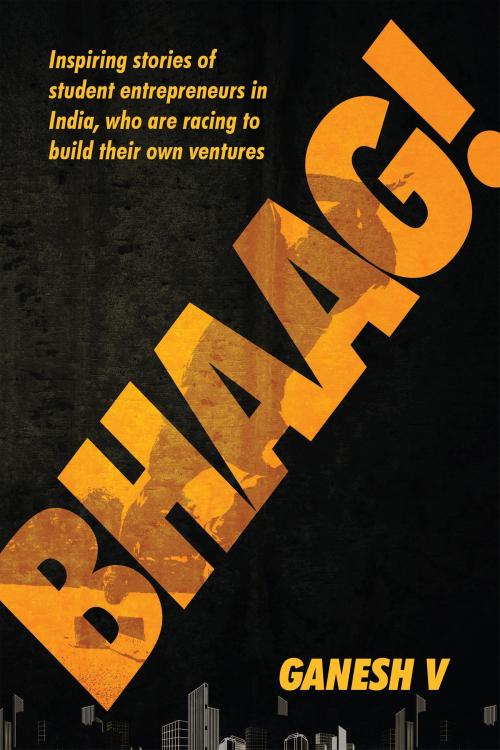 Cover of the book Bhaag! by Ganesh V, Notion Press