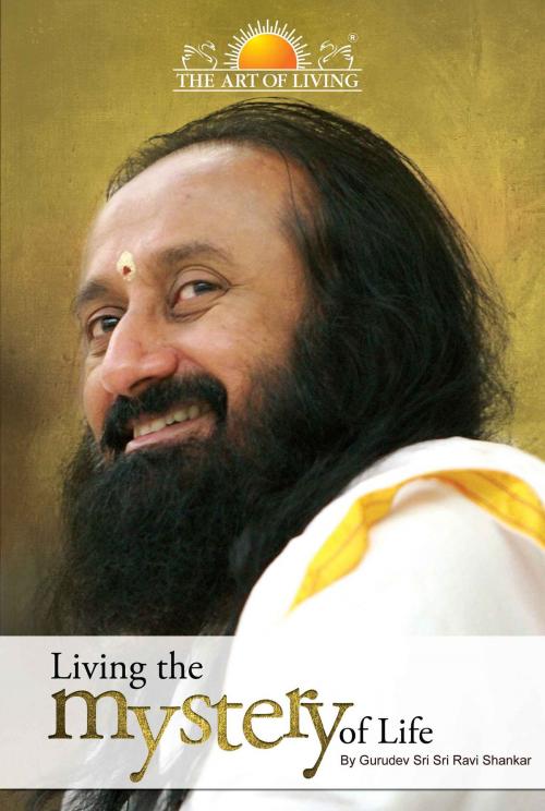 Cover of the book Living The Mystery Of Life by Sri Sri Ravishankar, Aslan Reads