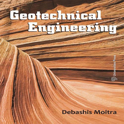 Cover of the book Geotechnical Engineering by Debashis Moitra, Universities Press (India) Private Limited