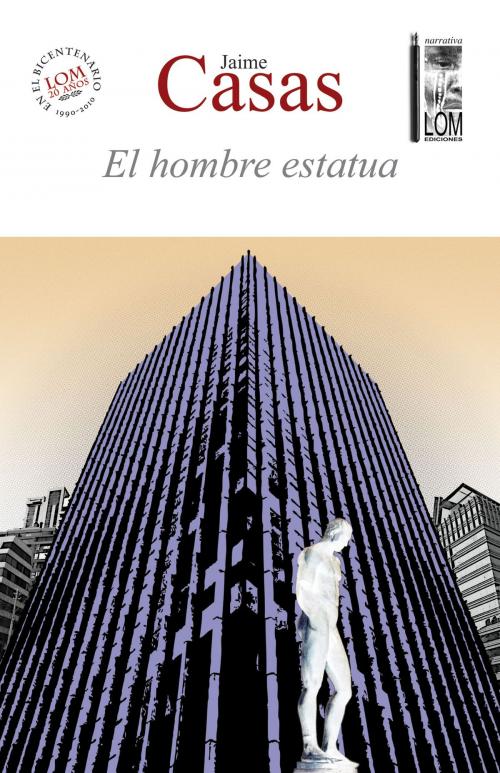 Cover of the book El hombre estatua by Jaime Casas, LOM Ediciones