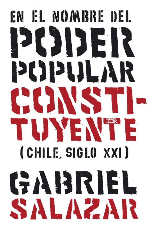 Cover of the book En el nombre del poder popular constituyente (Chile, Siglo XXI) by Gabriel Salazar, LOM ediciones