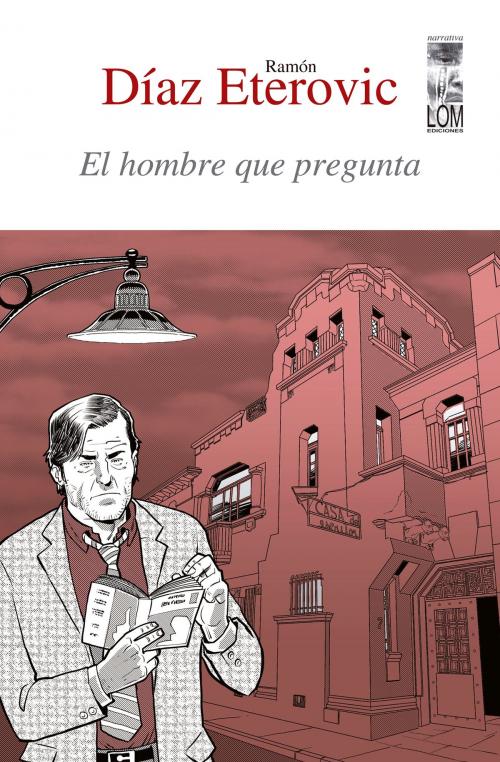 Cover of the book El hombre que pregunta by Ramón Díaz Eterovic, LOM Ediciones