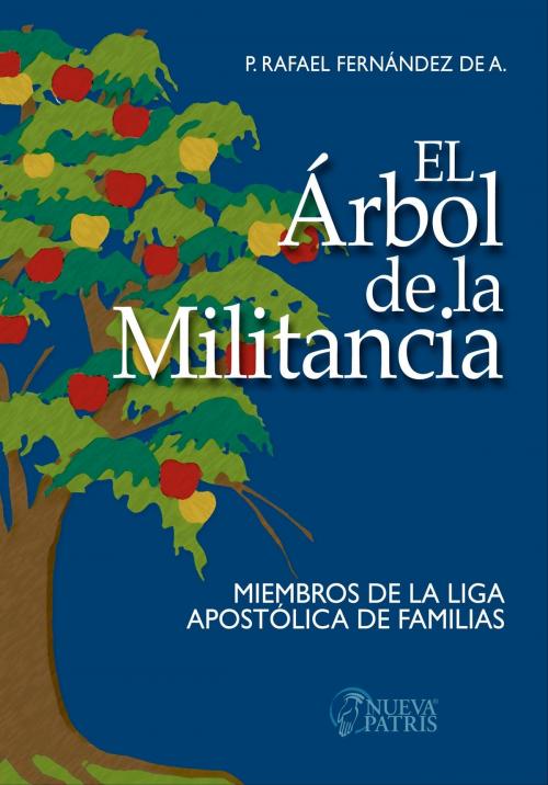 Cover of the book El Arbol de la Militancia by Rafael Fernández de Andraca, Nueva Patris