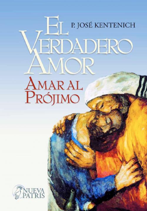 Cover of the book El Verdadero amor by José Kentenich, Nueva Patris