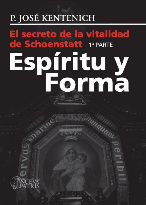Cover of the book El secreto de la vitalidad de Schoenstatt. Parte I by José Kentenich, Nueva Patris