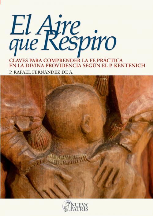 Cover of the book El aire que respiro by Rafael Fernández de Andraca, Nueva Patris