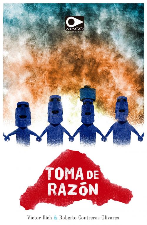 Cover of the book Toma de razón by Víctor Ilich, Roberto Contreras, MAGO Editores