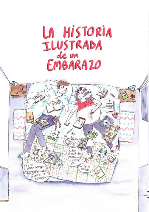 Cover of the book La historia ilustrada de un embarazo by Michelle Sadler, Sol Díaz, Editorial Catalonia