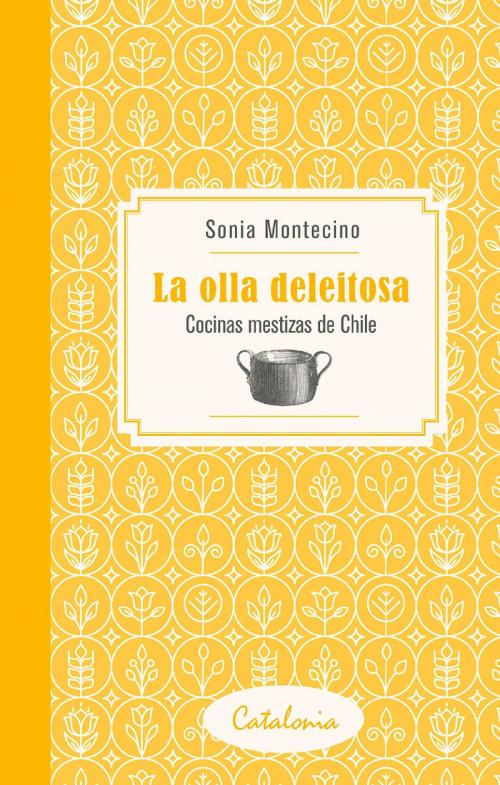 Cover of the book La olla deleitosa by Sonia Montecino, Editorial Catalonia