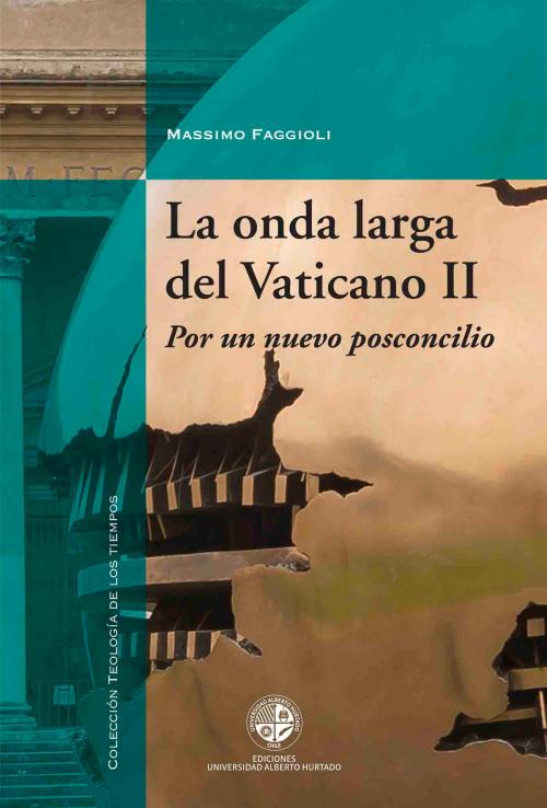Cover of the book La onda larga del Vaticano II by Massimo Faggioli, Ediciones Universidad Alberto Hurtado
