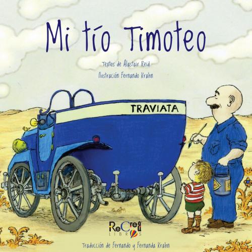 Cover of the book Mi tío Timoteo by Alastair Reid, Fernando Krahn, Recrealibros