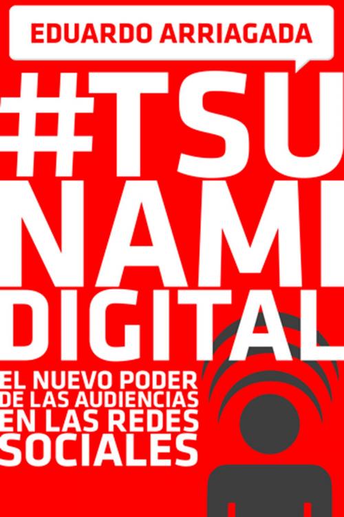 Cover of the book #Tsunami Digital by Eduardo Arriagada, ebooks Patagonia