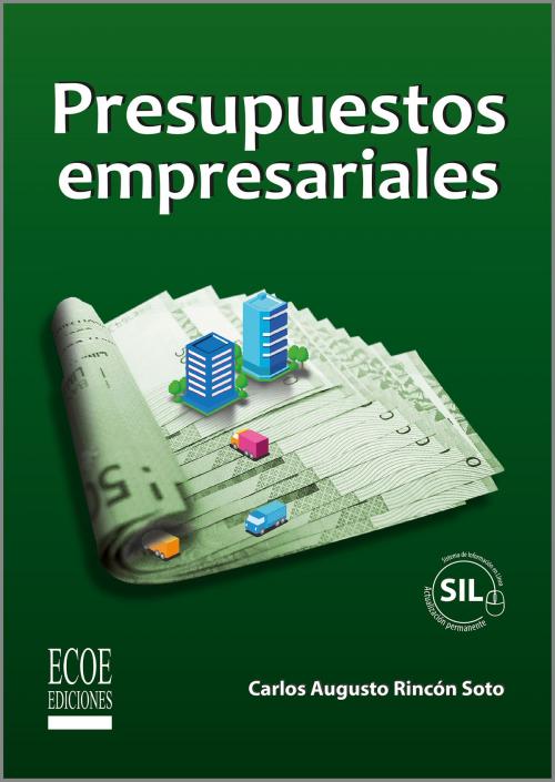 Cover of the book Presupuestos empresariales by Carlos Augusto Rincón Soto, Ecoe Ediciones