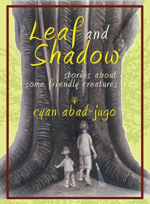 Cover of the book Leaf and Shadow by Cyan Abad-Jugo, Anvil Publishing Inc.